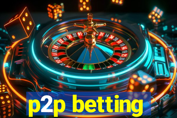 p2p betting